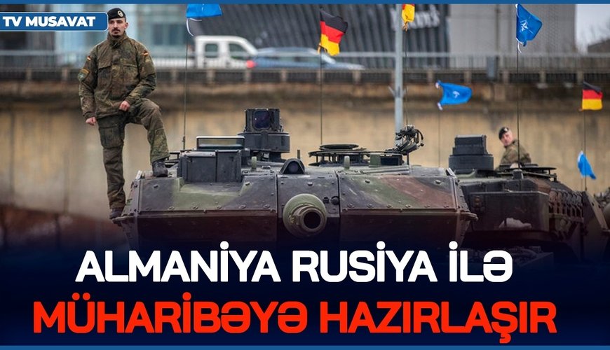 TƏCİLİ: Almaniya Rusiya ilə MÜHARİBƏYƏ hazırlaşır - 800 min NATO əsgəri Ukraynaya YERLƏŞDİRİLİR!