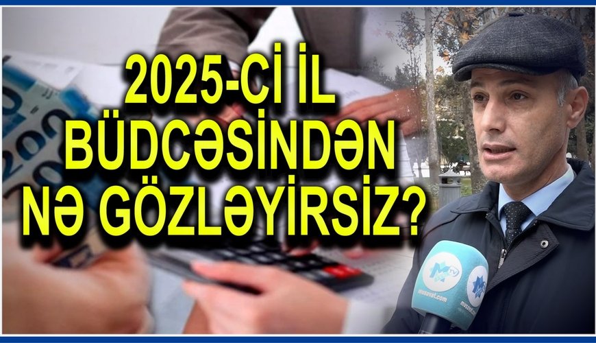 2025-ci il büdcəsindən NƏ GÖZLƏYİRSİZ? - Paytaxt sakinləri ARZULARINDAN danışdı?/VİDEO