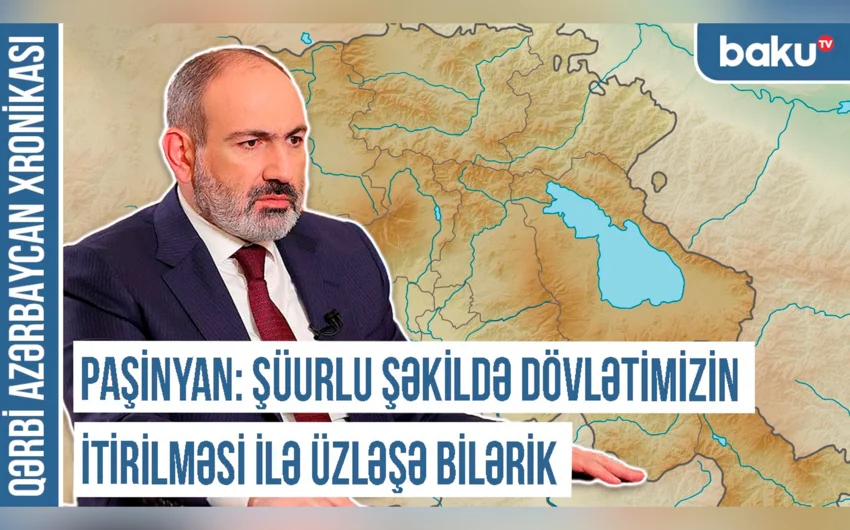 Paşinyan Qərbi Azərbaycanla “Qərbi Ermənistan” iddiasını niyə eyniləşdirir? - XRONİKA