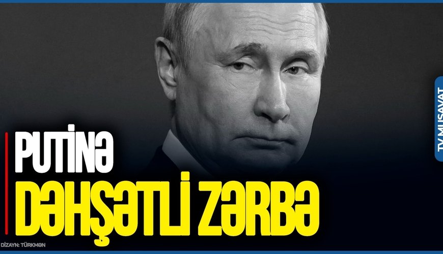 Putinə qarşı xüsusi TRİBUNAL YARADILDI - Rusiya prezidentinə DƏHŞƏTLİ ZƏRBƏ