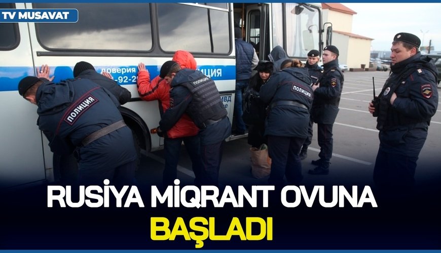 Rusiya miqrant ovuna BAŞLADI - ŞOK GÖRÜNTÜLƏR - azərbaycanlılar QAÇIR.../VİDEO