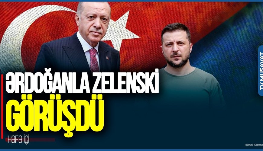 BU DƏQİQƏLƏRDƏ Ərdoğanla Zelenski GÖRÜŞÜR: Ukraynanın taleyi MASADA...