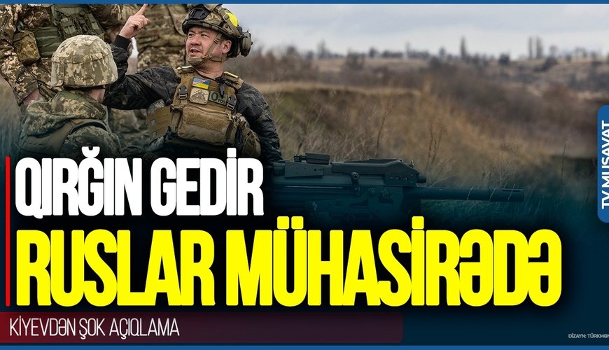 Pokrovskidə QIRĞIN gedir, ruslar MÜHASİRƏDƏ: Kiyevdən ŞOK açıqlama – VİDEO