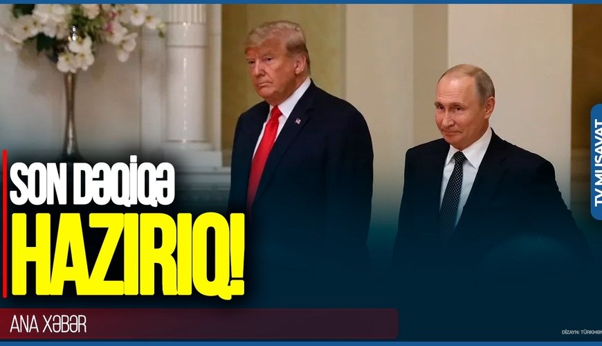 Putindən SON DƏQİQƏ Donbas və Tramp açıqlamaları: HAZIRIQ!/ VideoXəbər