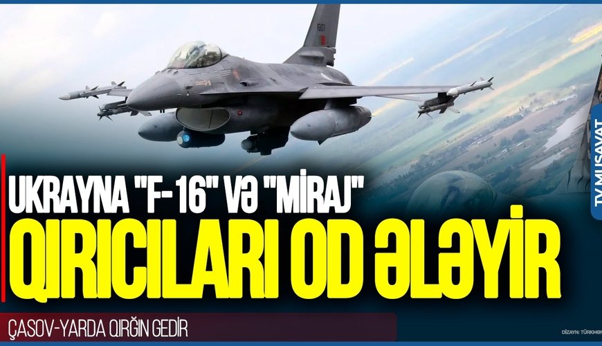 Ukrayna "F-16" və "Miraj" QIRICILARI ilə rusların başına OD ələyir, Çasov-Yarda QIRĞIN gedir/VİDEO