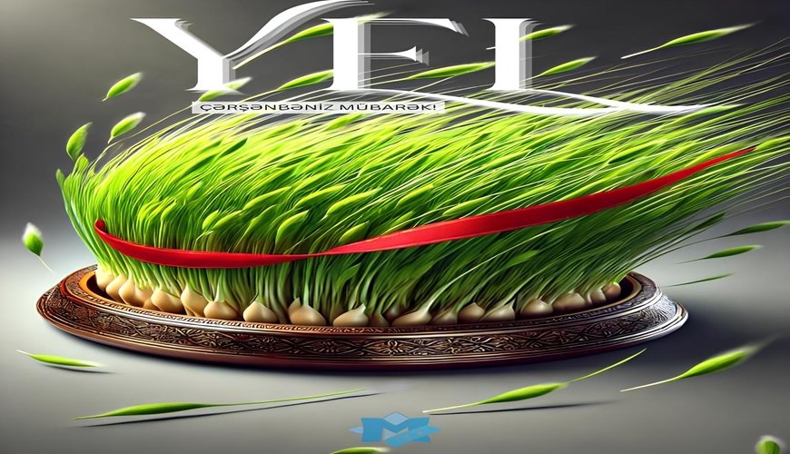 YEL ÇƏRŞƏNBƏSİ: Novruz bayramına hazırlıq BAŞLADI