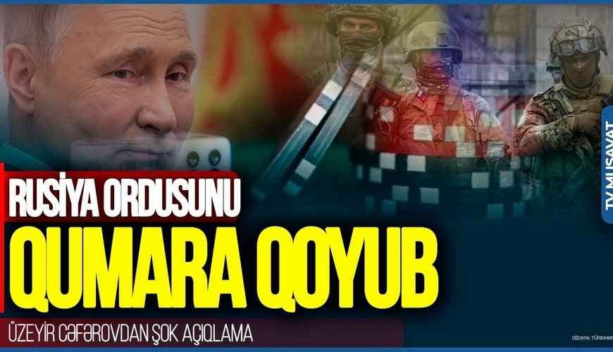 VİDEOAÇIQLAMA: Putin Rusiya ordusunu QUMARA QOYUB - VƏHŞİLİKLƏR VƏ...