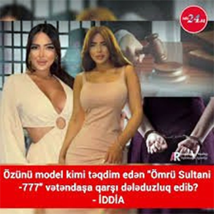 Özünü model kimi təqdim edən "Ömrü Sultani -777" vətəndaşa qarşı dələduzluq edib? - İTTİHAM VAR...