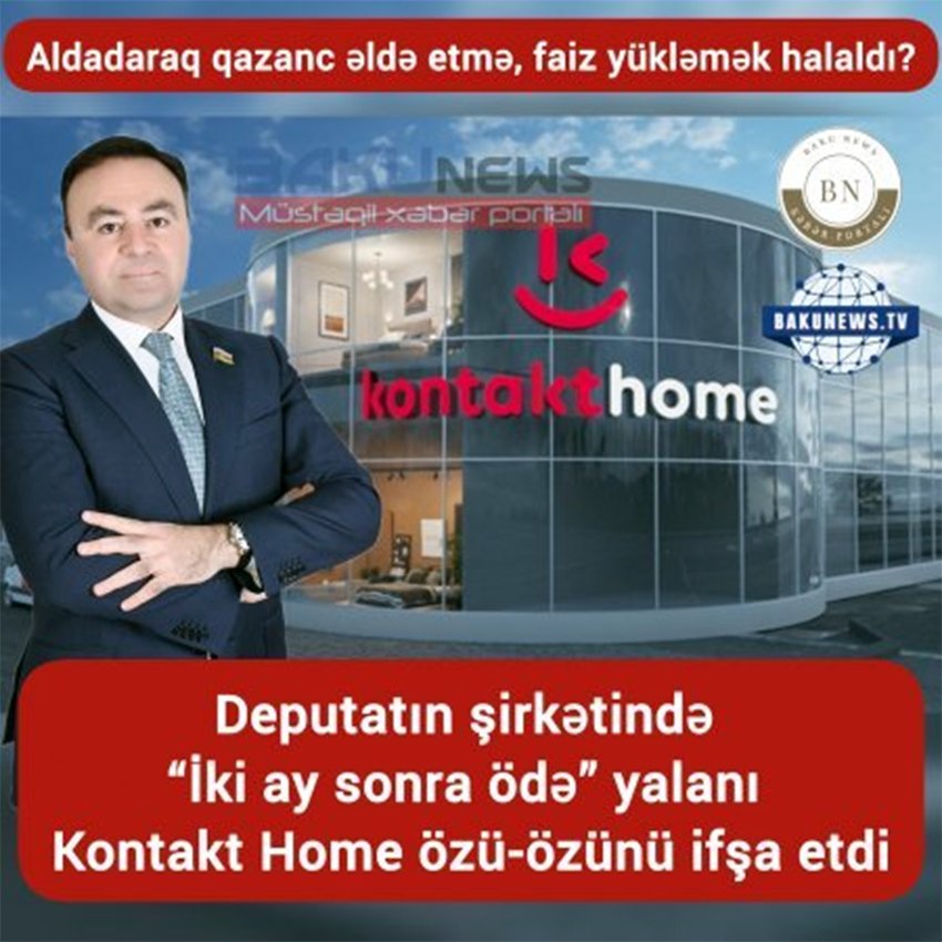 Deputatın şirkətində “İki ay sonra ödə” YALANI – Kontakt Home özü-özünü İFŞA ETDİ