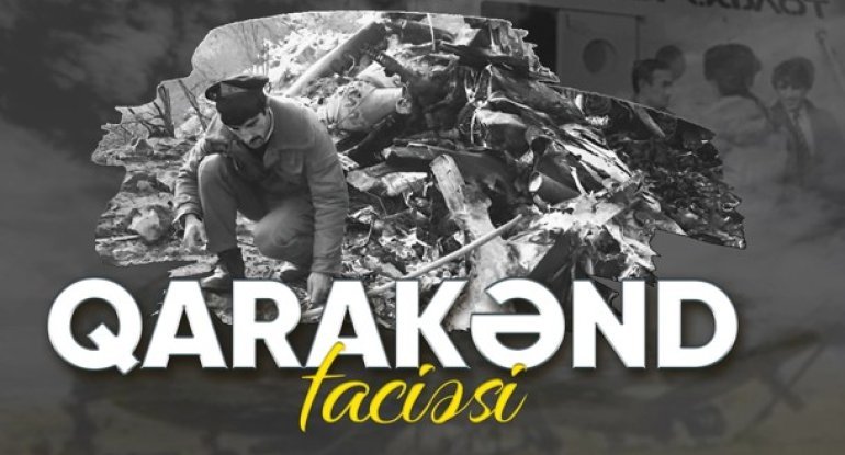 Qarakənd faciəsindən 34 il ötür