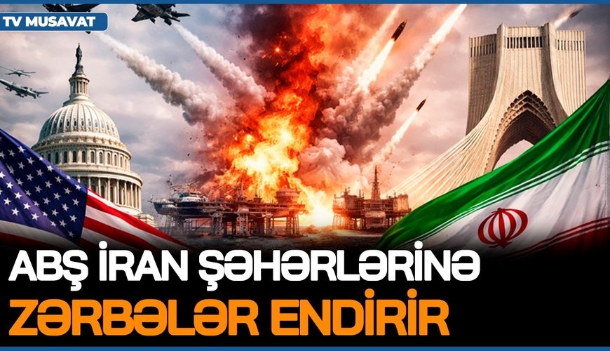 TƏCİLİ: ABŞ İran şəhərlərinə ZƏRBƏLƏR endirir, Tramp "Hökuməti xalqa TƏHVİL VERƏCƏYİK" dedi - SON GƏLİŞMƏLƏR