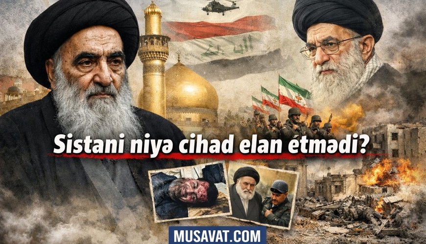 Sistani niyə CİHAD ELAN ETMƏDİ? – Xameneinin ölümündən sonra Nəcəfin SƏSSİZ STRATEGİYASI