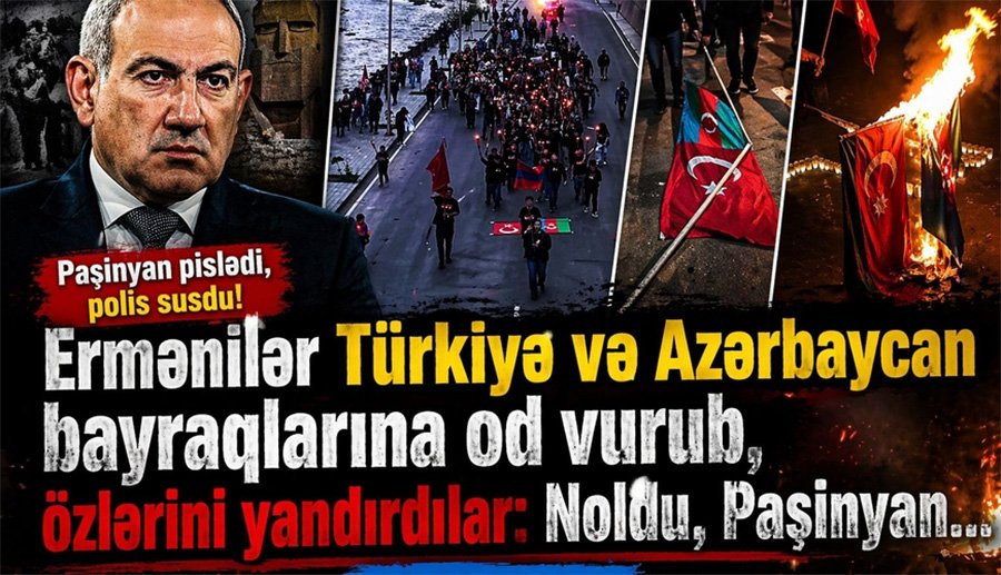 Ermənilər Türkiyə və Azərbaycan bayraqlarına OD VURUB, özlərini YANDIRDILAR: Noldu, Paşinyan...